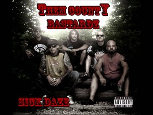 them county bastardz sick daze